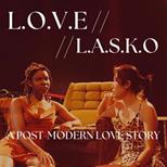 L.O.V.E / L.A.S.K.O.