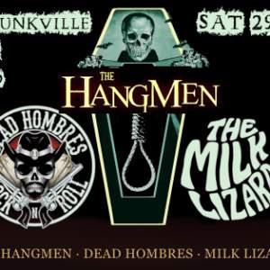 The Hangmen + Dead Hombres + Milk Lizards