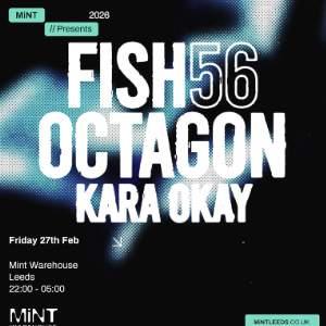 Mint Presents Fish56Octagon & Kara Okay