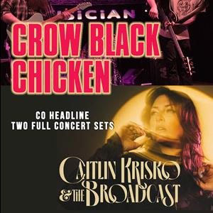 Crow Black Chicken & Caitlin Krisko and the Broadcast