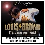 ELVIS FOR EVERYONE - STARRING LOUIS BROWN