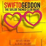 Swiftogeddon - The Taylor Themed Club Night