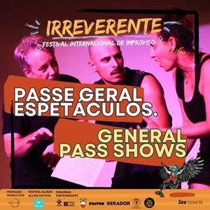 Irreverente | Passe Geral - Espetáculos Irreverente | Passe Geral - Espetáculos