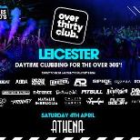 OVER 30's CLUB - Daytime Clubbing - Leicester