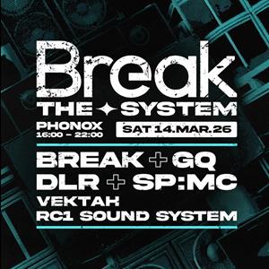 Break The System:Break, Mc Gq, Dlr, Sp:Mc & Vektah