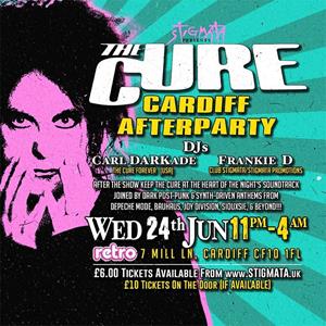 THE CURE AFTERSHOW PARTY - CARDIFF