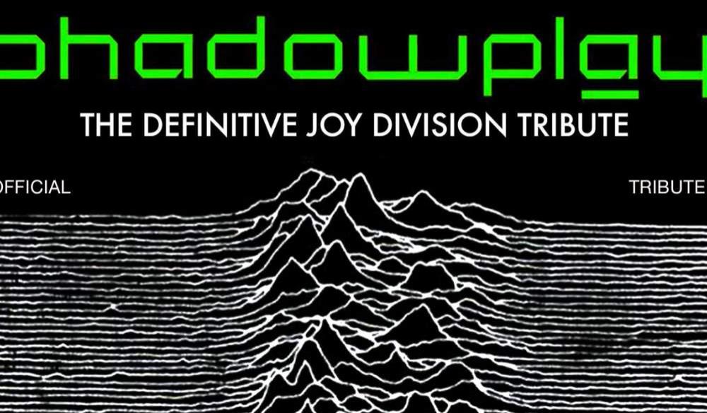 Shadowplay: The Definitive Joy Division Tribute