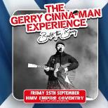 The Gerry Cinna-Man Experience