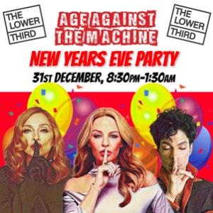 Age Against The Machine NYE Party (Over 30s Only)