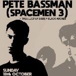 Pete Bassman (Spacemen 3) + support