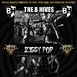 The B Hives + Ziggy Pop