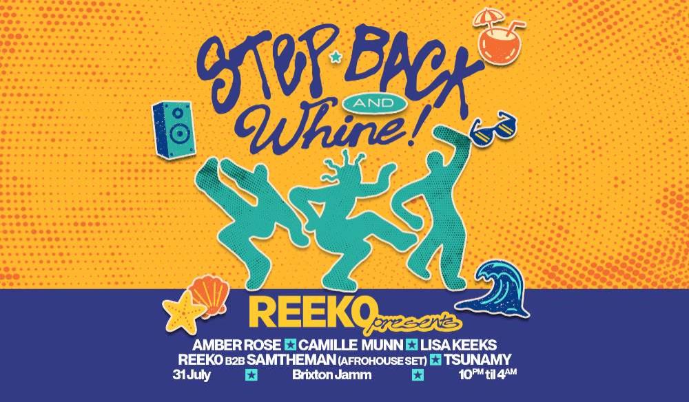 Reek0 presents: Step Back and Whine - July 26
