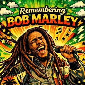 Remembering Bob Marley