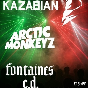 Kazabian vs Arctic Monkeyz vs Fontaines C.D. Kazabian vs Arctic Monkeyz vs Fontaines C.D.