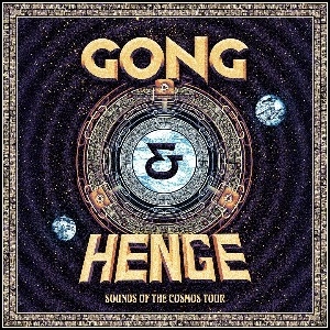 HENGE + GONG - Sounds of the Cosmos Tour HENGE + GONG - Sounds of the Cosmos Tour