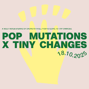 Pop Mutations x Tiny Changes