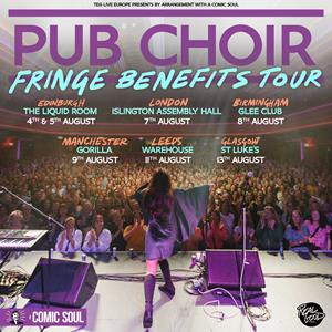 Pub Choir: Fringe Benefits Tour
