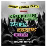 Karl Phillips & The Rejects, Face Up, Easydread, + The Tics