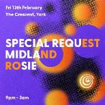 Chameleon: Special Request x Midland x Rosie