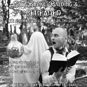 GAY, BROKE, BALDING & BEHEADED