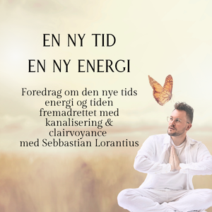 Spirituelt foredrag - En ny tid, en ny energi