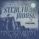 STEALTH MOOSE + PYROGARIC