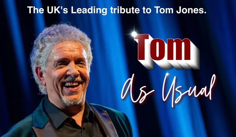 TOM AS USUAL - SENSATIONAL TOM JONES TRIBUTE