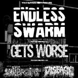 ENDLESS SWARM / GETS WORSE