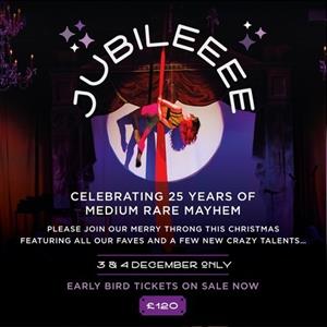 Medium Rare Present: JUBILEEEE