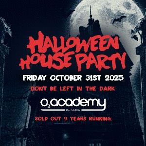 Halloween House Party 2025 at O2 Academy Islington