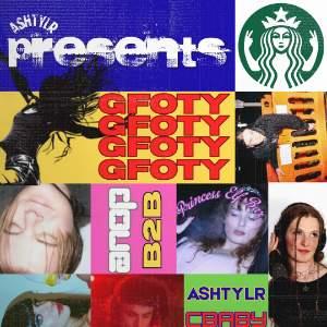 ASHTYLR Presents: GFOTY