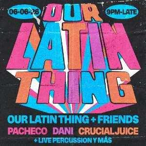 Our Latin Thing & Friends
