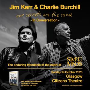 Jim Kerr & Charlie Burchill In Conversation