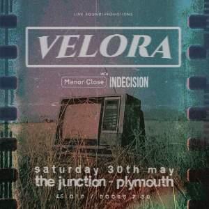 Velora + Manor Close + Indecision