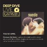 Suede: Deep Dive Live