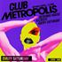 Club Metropolis: Serving House & Disco