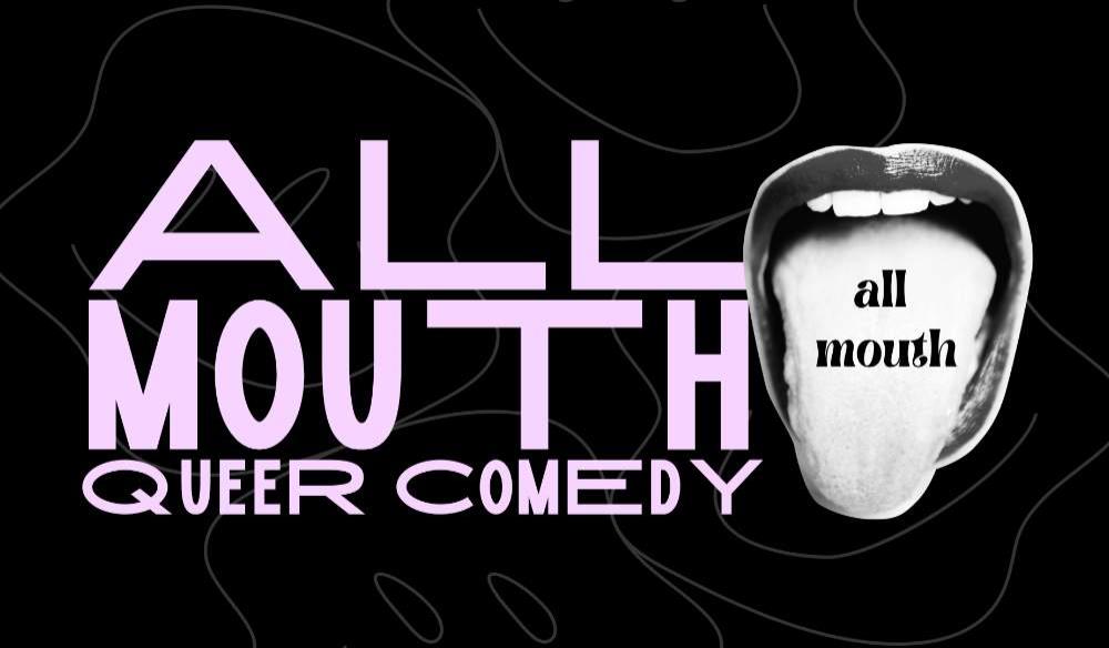 All Mouth: Queer Comedy
