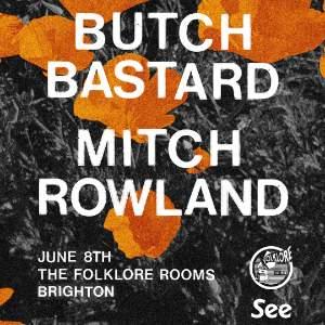 Butch Bastard + Mitch Rowland
