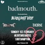 Badmouth, Blacklight Vice, Hellfire Club + Thorne