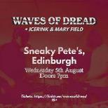 Waves of Dread + Icerink + Mary Field