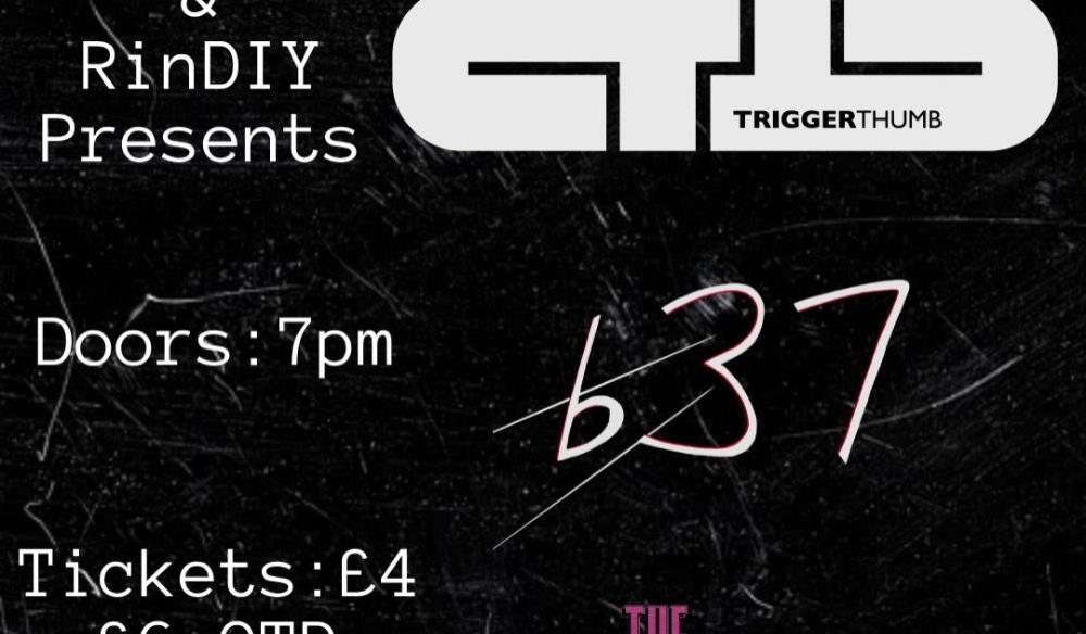 TRIGGER THUMB + SUPPORTS FLAT37 & THE PRINCEPLES