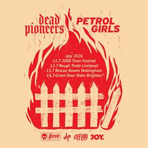 Petrol Girls & Dead Pioneers