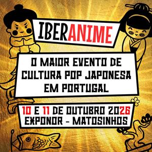 IBERANIME 2026 | MATOSINHOS
