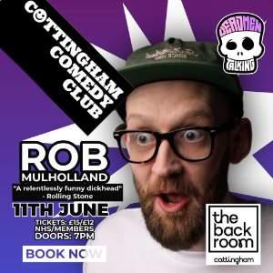 Cottingham Comedy Club: Rob Mulholland + support