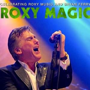Roxy Music & Bryan Ferry starring Roxy Magic