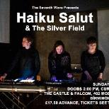 Haiku Salut + The Silver Field