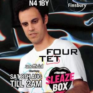 SleazeBox: FOUR TET unofficial After Party (Sat)