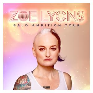 Zoe Lyons: Bald Ambition