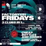 FACTORY 251 FRIDAYS