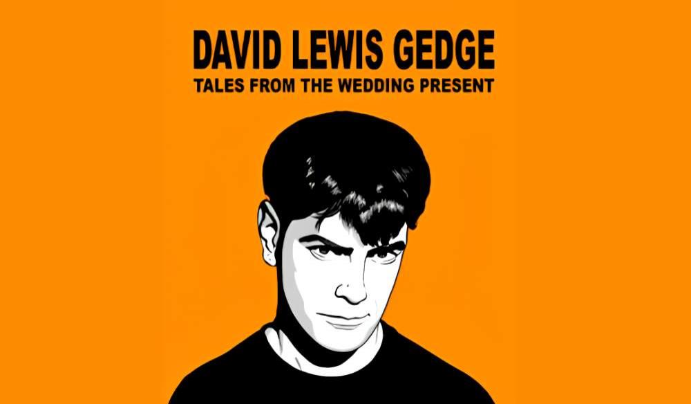 David Gedge Acoustic plus Darren Hayman